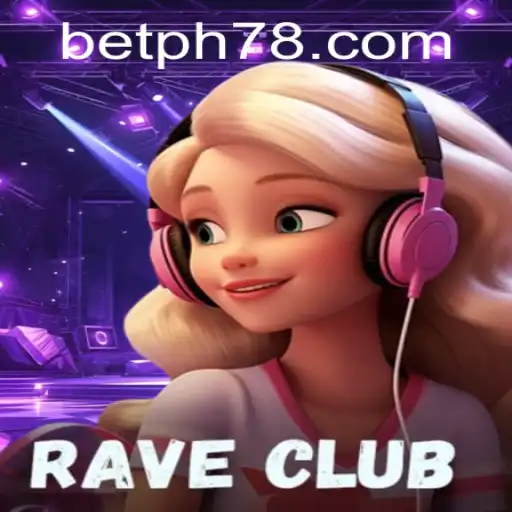 Discovering the Excitement of RaveClub: An Insight into the Unique Game Experience with PH78.COM