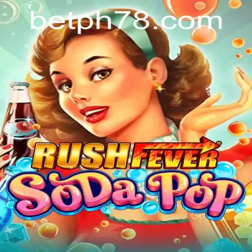 RushFeverSodaPop: Dive into the Ultimate Gaming Experience with PH78.COM